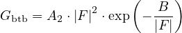                   (     )
             2       -B-
Gbtb = A2 ⋅|F| ⋅exp -|F|
