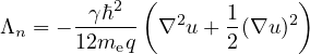              (            )
       -γℏ2--   2   1    2
Λn = - 12meq  ∇ u + 2(∇u )
