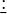 :
�   