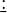  :
�   