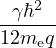  γℏ2
------
12meq