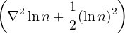 (         1     )
 ∇2 ln n+  -(lnn )2
          2