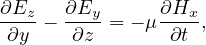 ∂Ez-  ∂Ey-     ∂Hx-
 ∂y -  ∂z  = - μ ∂t ,
