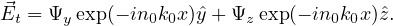 ⃗Et = Ψyexp(- in0k0x)ˆy+ Ψz exp(- in0k0x )ˆz.
