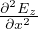  2
∂∂Exz2