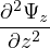 ∂2Ψz-
∂z2